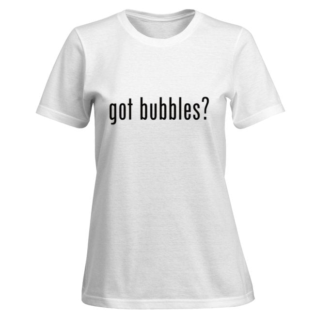 Got Bubbles? T-Shirt